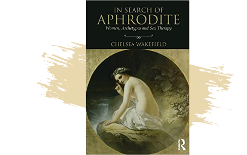 In Search of Aphrodite by Chelsea Wakefield