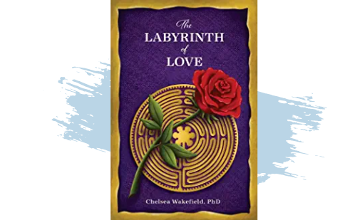 The Labyrinth of Love by Chelsea Wakefield